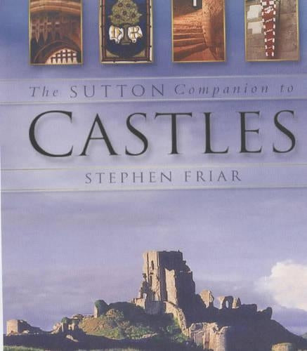 The Sutton Companion to Castles