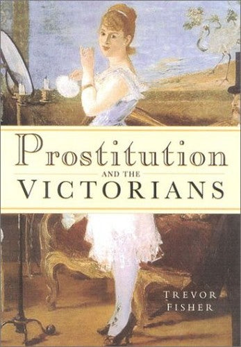 Prostitution and the Victorians