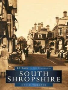 South Shropshire in Old Photographs 