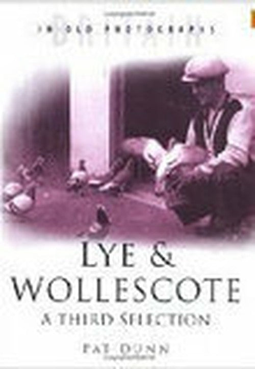 Lye and Wollescote: A Third Selection