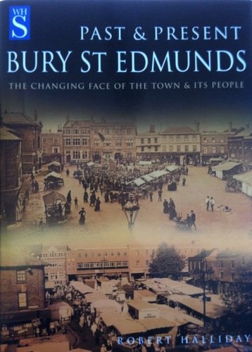 Bury St Edmunds Past and Present