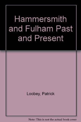 Hammersmith and Fulham Past and Present