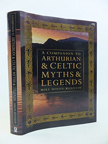 A Companion to Arthurian and Celtic Myths and Legends