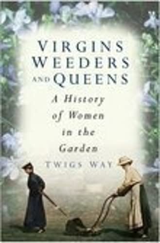 Virgins, Weeders and Queens