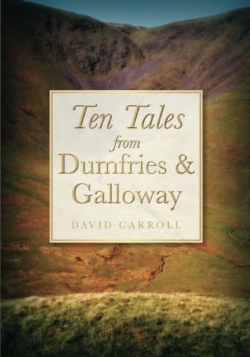 Ten Tales from Dumfries and Galloway