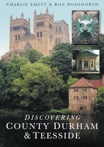 Discovering County Durham and Teesside