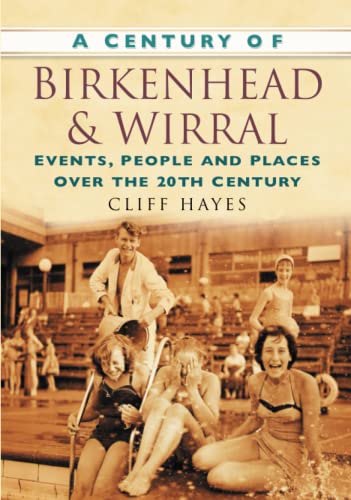 A Century of Birkenhead and Wirral