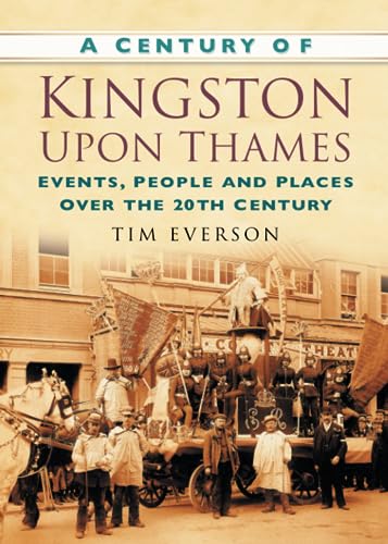 A Century of Kingston-upon-Thames