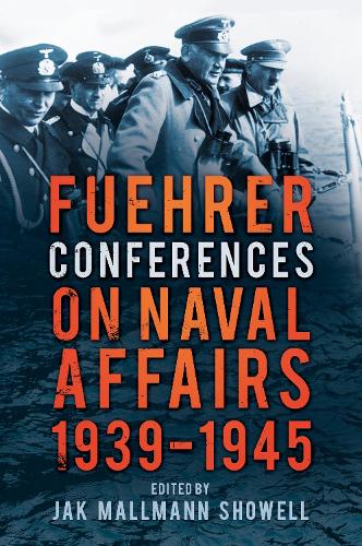 Fuehrer Conferences on Naval Affairs, 1939-1945