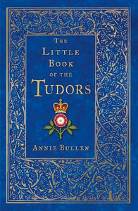 The Little Book of the Tudors 
