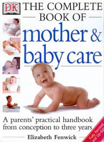 DK Complete Book of Mother and Baby Care (The)