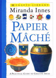 Craft Library:  Papier Mache 