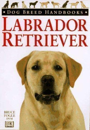 Dog Breed Handbook:  2 Labrador Retriever