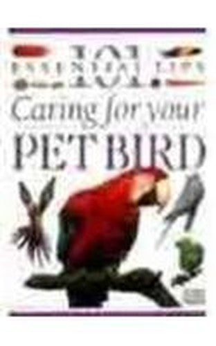 DK 101s:  21 Caring For Your Pet Bird