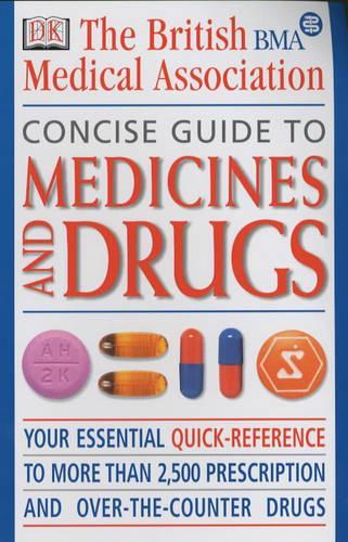 BMA Concise Guide to Medicines & Drugs