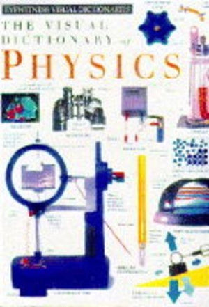 Eyewitness Visual Dictionary:  18 Physics