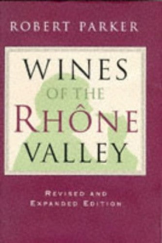 Wines Of The Rhone Valley (Revised)