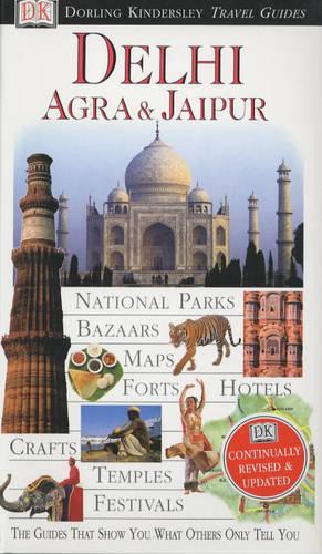 DK Eyewitness Travel Guide: Delhi, Agra & Jaipur