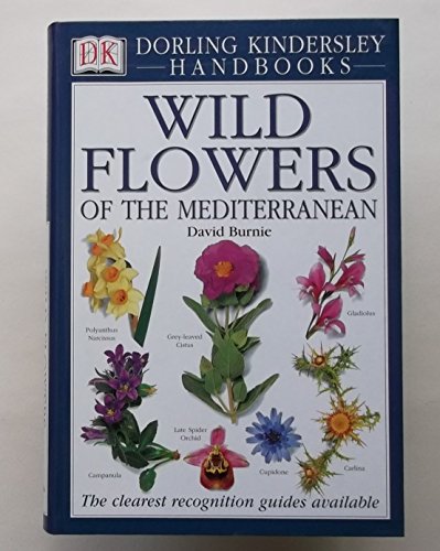 DK Handbook:  Wild Flowers Of The Mediterranean