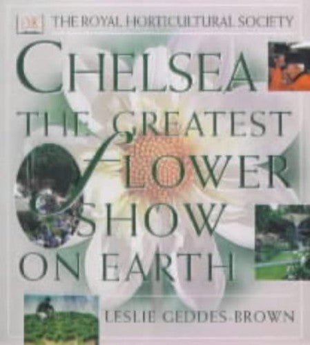 RHS Chelsea:  Greatest Flower Show on Earth