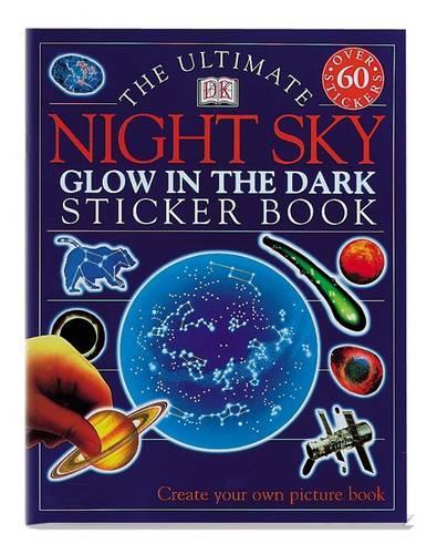 The Ultimate Night Sky Glow in the Dark Sticker Book
