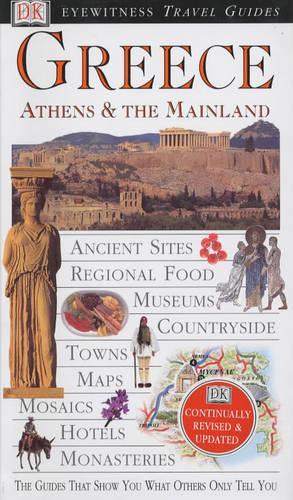 DK Eyewitness Travel Guide: Greece, Athens & the Mainland