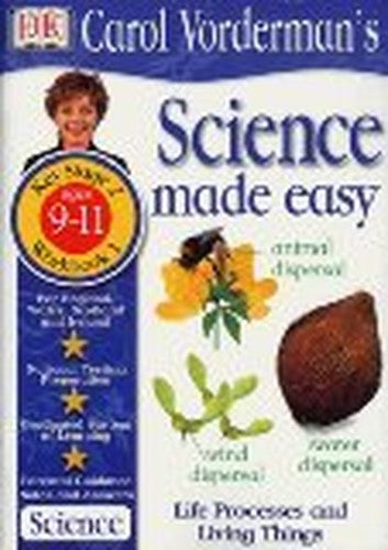Science Made Easy Life Processes & Living Things Ages 9-11 Key Stage 2 Workbook 1