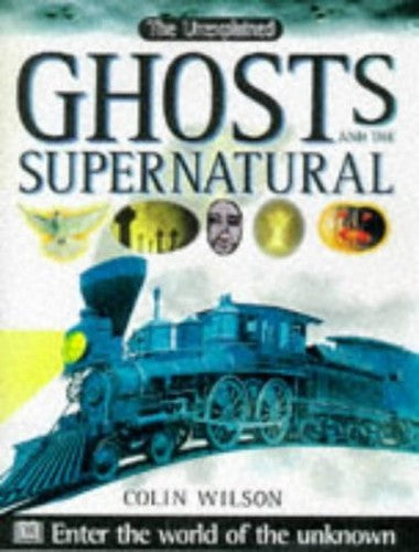 Unexplained:  Ghosts & The Supernatural