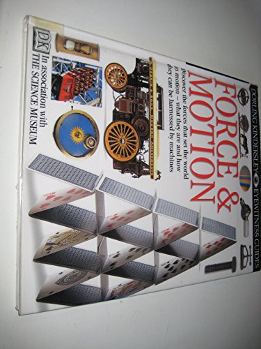 EYEWITNESS GUIDE:78 FORCE AND MOTION 1st Edition - Cased