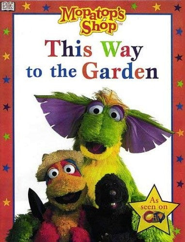 Mopatop Story Book 3:  This Way To The Garden