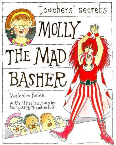 Teachers Secret's:4 Molly The Mad Basher