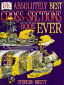 Biesty's Absolutely Best Cross-Sections Book Ever 