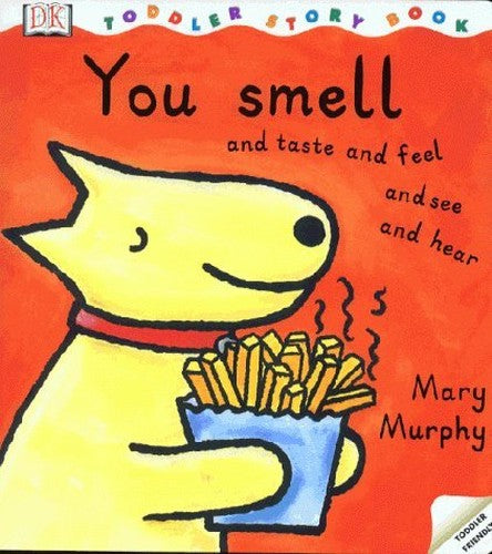 DK Toddler Story Book:  You Smell & Taste & Feel & See & Hear