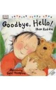 DK Toddler Story Book:  Goodbye, Hello! 