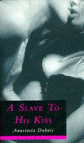 A Slave to His Kiss