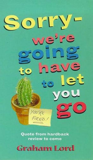 Sorry, We're Going to Have to Let You Go