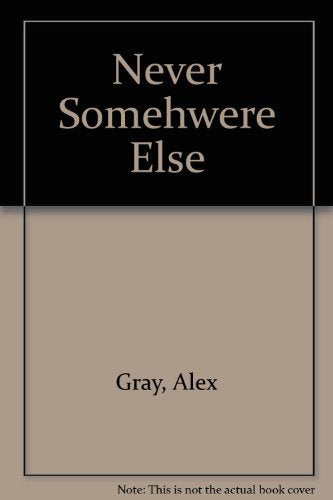 Never Somehwere Else