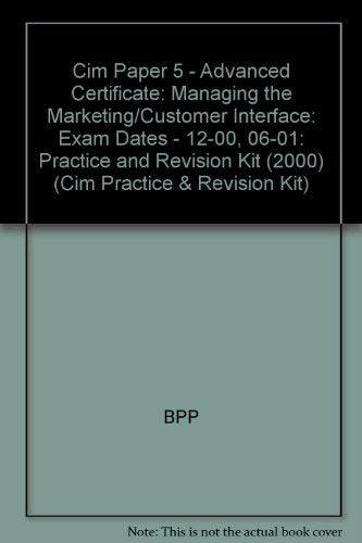Cim Paper 5 - Advanced Certificate: Managing the Marketing/Customer Interface