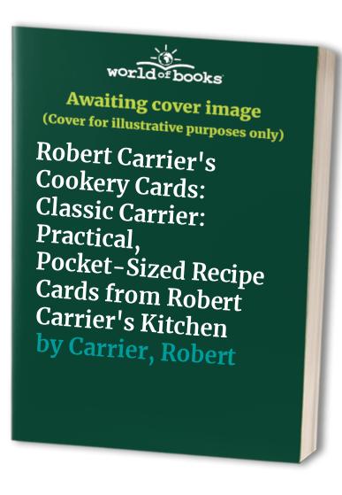 Robert Carrier's Cookery Cards: Classic Carrier