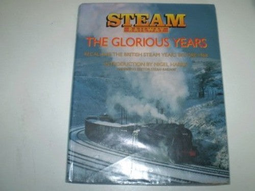 Glorious Years of Steam Railways