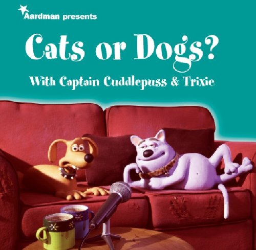 Creature Comforts presents Cats or Dogs? with Captain Cuddlepuss & Trixie