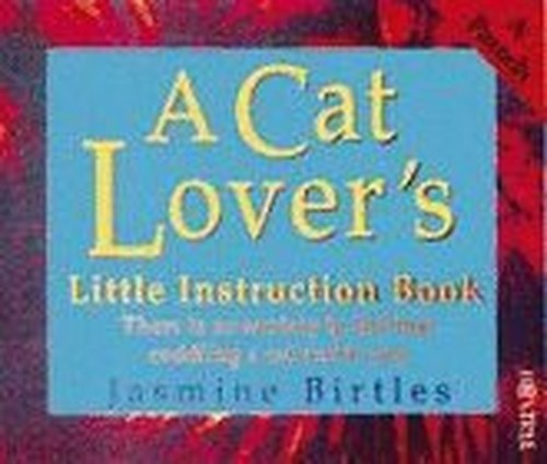 A Cat Lover's Little Instruction Book