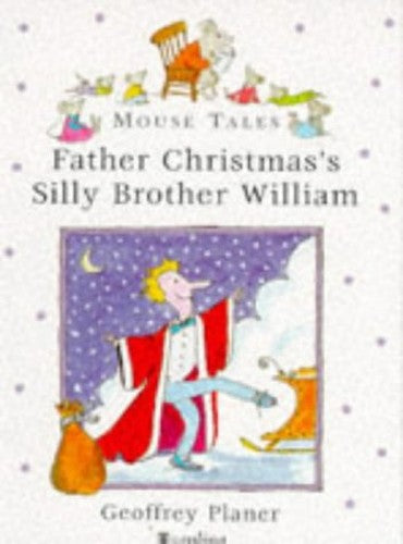 Father Christmas's Silly Brother William