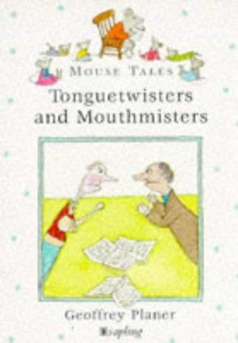 Tonguetwisters and Mouthmisters