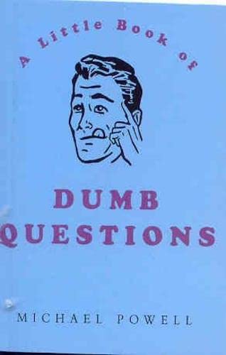 Little Book of Dumb Questions