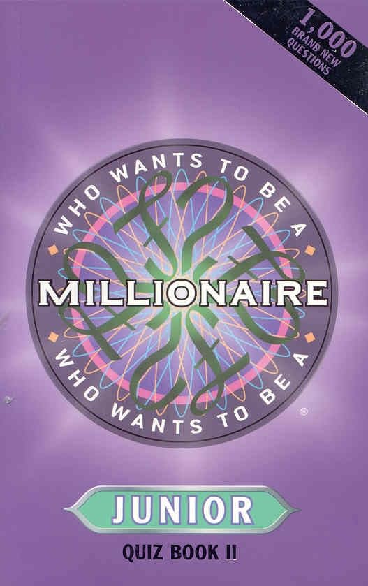 Who Wants To Be a Millionaire? Junior Quiz Book II