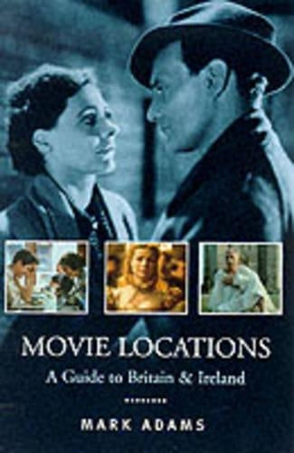 Movie Locations: A Guide to Britain and Ireland