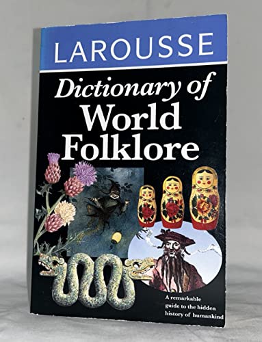 Larousse Dictionary of World Folklore