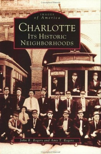 Charlotte: Its Historic Neighborhoods