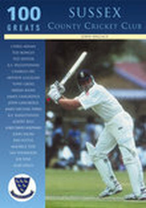 Sussex County Cricket Club: 100 Greats